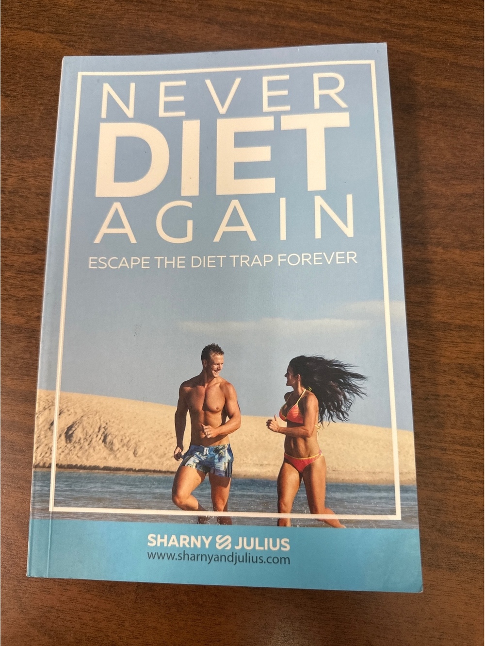 Never Diet Again: Escape the Diet Trap Forever by Sharny & Julius - Health and F